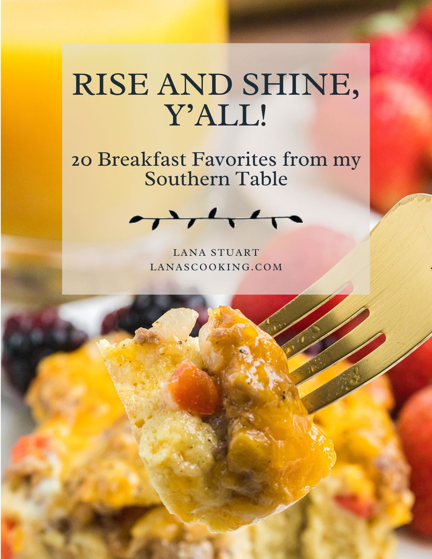Rise and Shine, Y’all: 20 Breakfast Favorites from My Southern Table