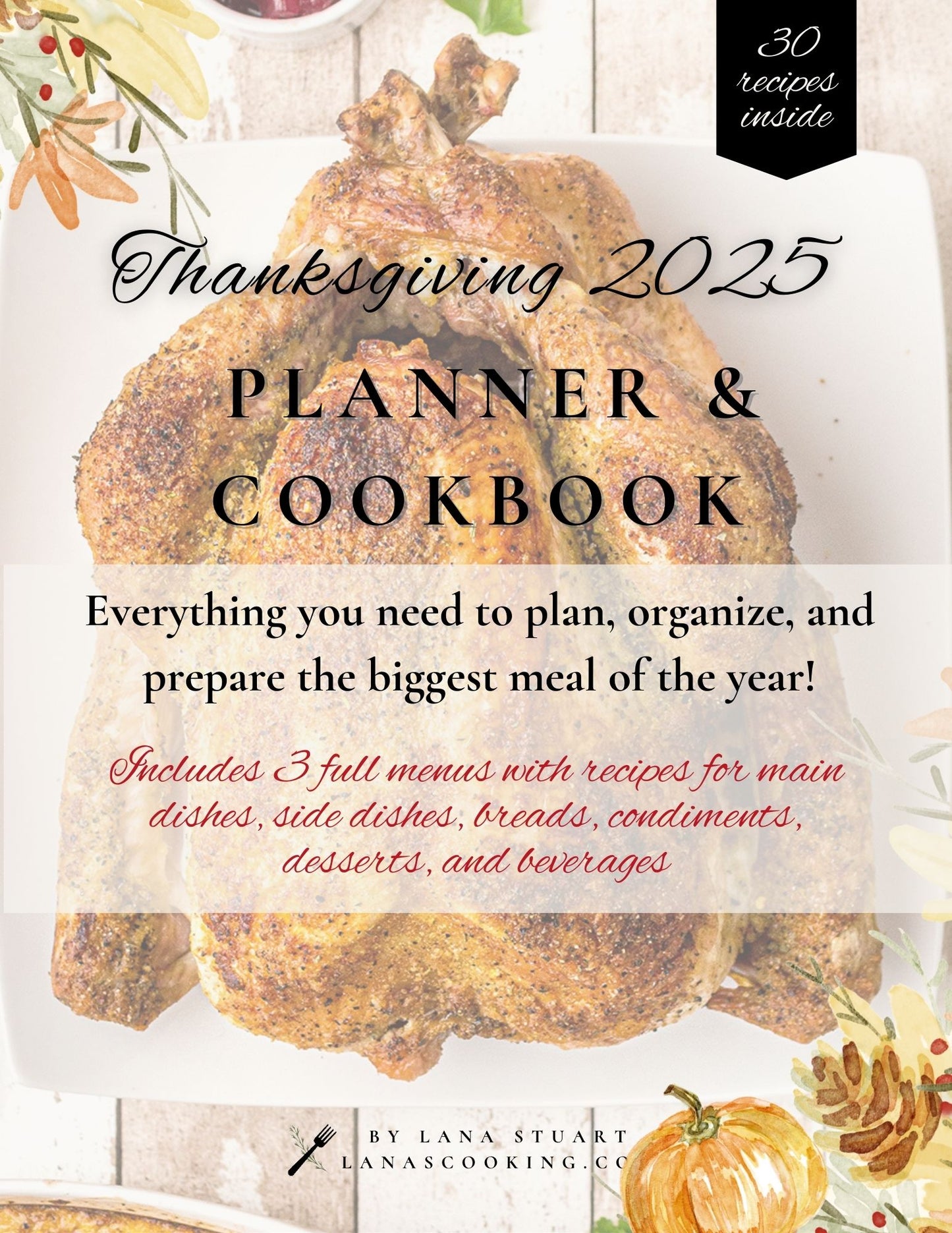 Thanksgiving Planner and Cookbook: Everything You Need to Plan, Organize, and Prepare!